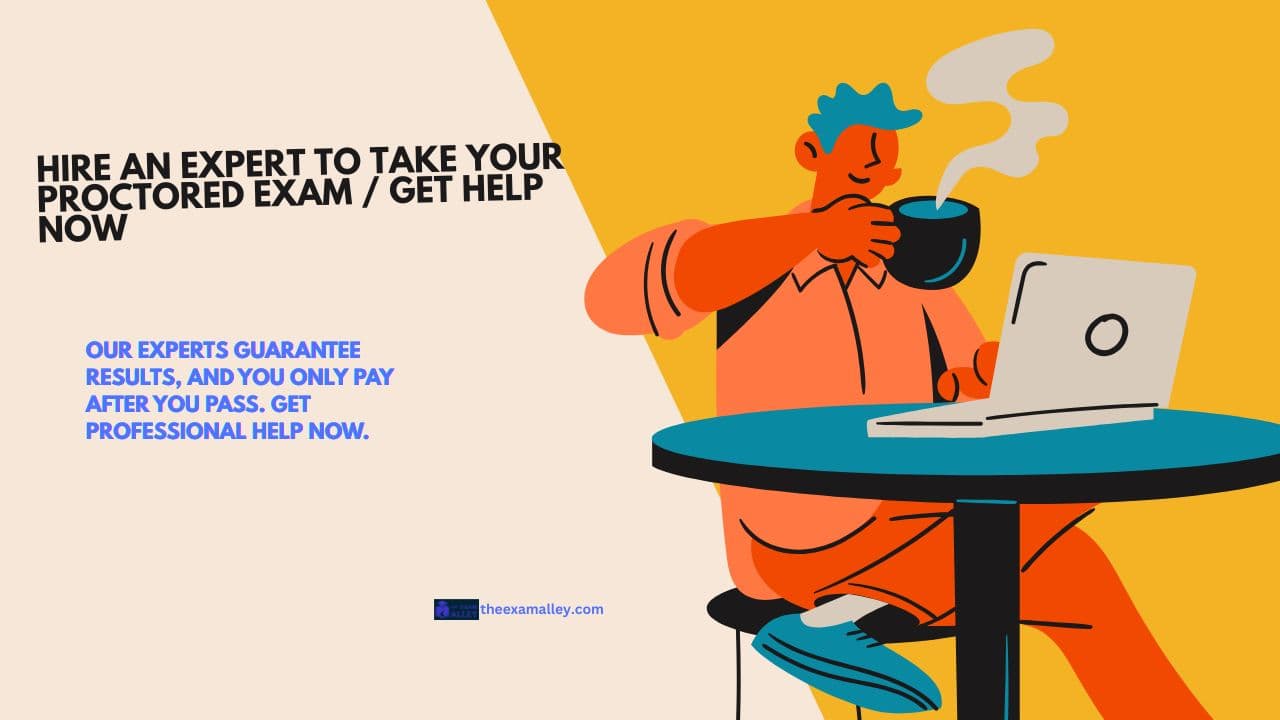 Pay Someone to Take My Proctored Exam | Quick & Secure